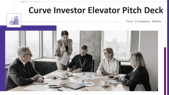 Curve Investor Elevator Pitch Deck Ppt PowerPoint Presentation Complete Deck With Slides