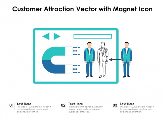 Customer Attraction Vector With Magnet Icon Ppt PowerPoint Presentation Icon Show PDF