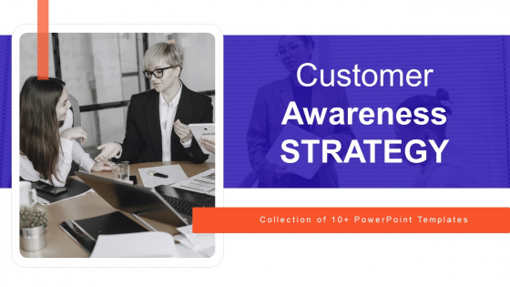 Customer Awareness Strategy Ppt PowerPoint Presentation Complete With Slides