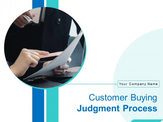 Customer Buying Judgment Process Ppt PowerPoint Presentation Complete Deck With Slides Customer Buying Judgment Process Ppt PowerPoint Presentation Complete Deck With Slides