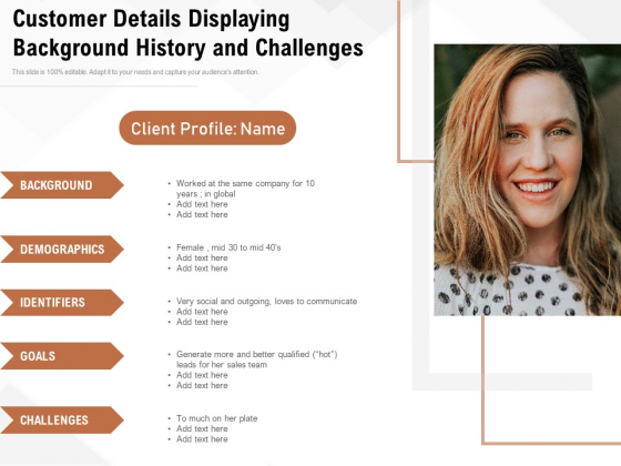 Customer Details Displaying Background History And Challenges Ppt PowerPoint  Presentation File Examples PDF - PowerPoint Templates