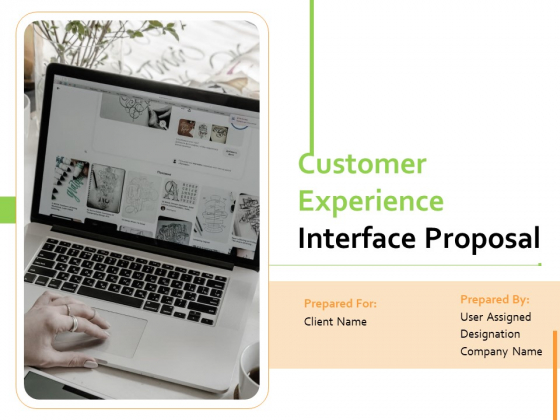 Customer Experience Interface Proposal Ppt PowerPoint Presentation Complete Deck With Slides Customer Experience Interface Proposal Ppt PowerPoint Presentation Complete Deck With Slides