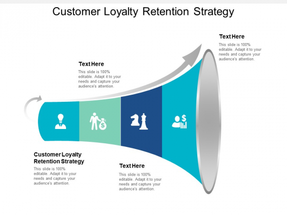 Customer Loyalty Retention Strategy Ppt PowerPoint Presentation Ideas Slide Download Cpb