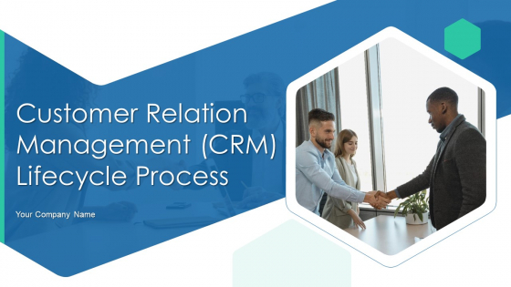 Customer Relation Management CRM Lifecycle Process Ppt PowerPoint Presentation Complete Deck With Slides Customer Relation Management CRM Lifecycle Process Ppt PowerPoint Presentation Complete Deck With Slides