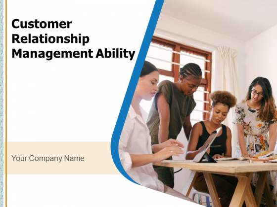 Customer Relationship Management Ability Resources Performance Customer Ppt PowerPoint Presentation Complete Deck Customer Relationship Management Ability Resources Performance Customer Ppt PowerPoint Presentation Complete Deck