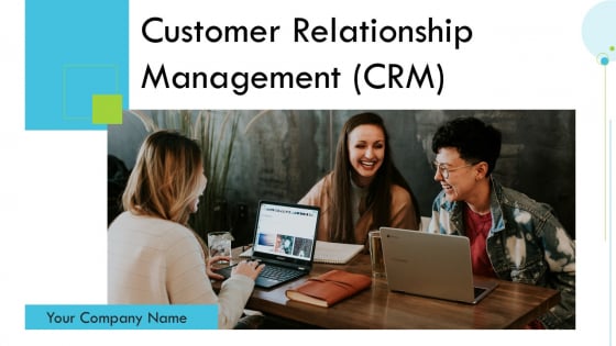 Customer Relationship Management CRM Ppt PowerPoint Presentation Complete With Slides Customer Relationship Management CRM Ppt PowerPoint Presentation Complete With Slides