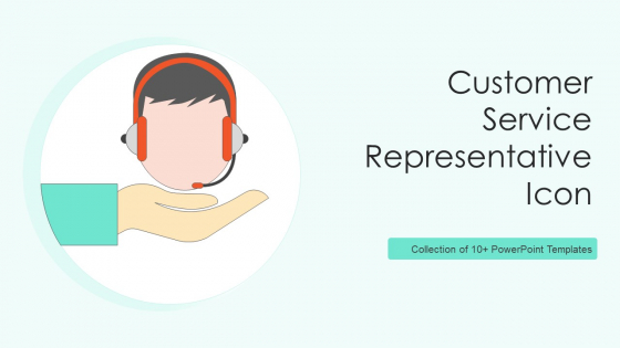 Customer Service Representative Icon Ppt PowerPoint Presentation Complete Deck With Slides