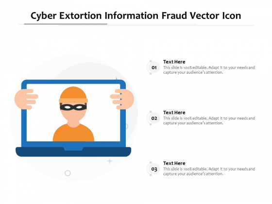 Cyber Extortion Information Fraud Vector Icon Ppt PowerPoint Presentation Ideas Templates PDF Cyber Extortion Information Fraud Vector Icon Ppt PowerPoint Presentation Ideas Templates PDF