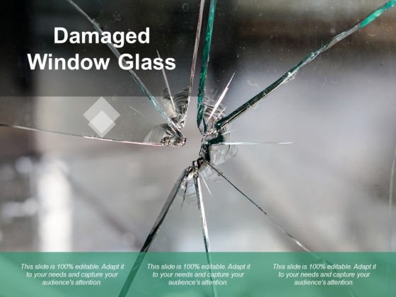 Damaged Window Glass Ppt PowerPoint Presentation Pictures Designs Download