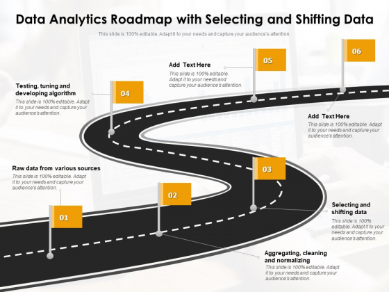 Data Analytics Roadmap With Selecting And Shifting Data Ppt PowerPoint Presentation File Designs PDF Data Analytics Roadmap With Selecting And Shifting Data Ppt PowerPoint Presentation File Designs PDF
