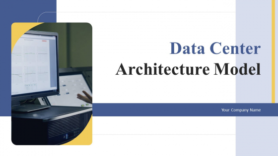Data Center Architecture Model Ppt PowerPoint Presentation Complete Deck With Slides