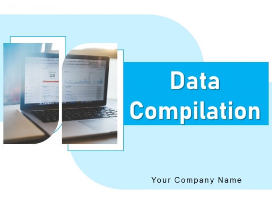Data Compilation Data Accumulation Process Ppt PowerPoint Presentation Complete Deck Data Compilation Data Accumulation Process Ppt PowerPoint Presentation Complete Deck