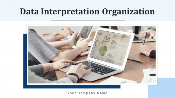 Data Interpretation Organization Plan Goals Ppt PowerPoint Presentation Complete Deck With Slides Data Interpretation Organization Plan Goals Ppt PowerPoint Presentation Complete Deck With Slides