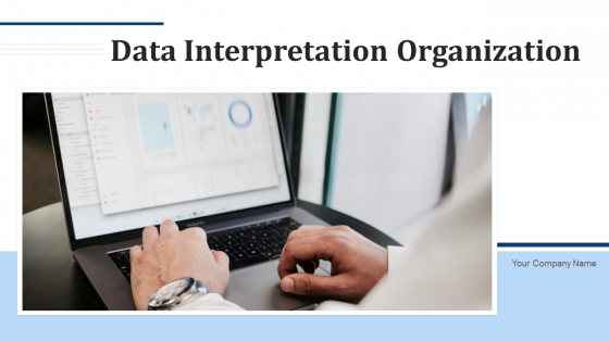 Data Interpretation Organization Plan Ppt PowerPoint Presentation Complete Deck With Slides Data Interpretation Organization Plan Ppt PowerPoint Presentation Complete Deck With Slides