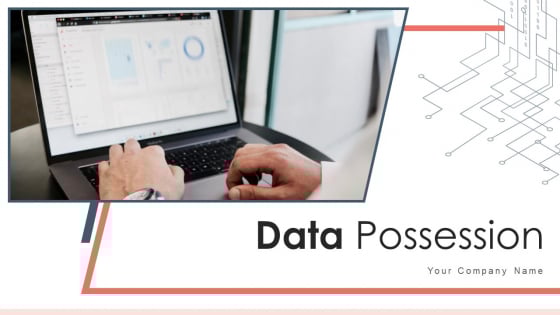 Data Possession Service Resource Ppt PowerPoint Presentation Complete Deck With Slides Data Possession Service Resource Ppt PowerPoint Presentation Complete Deck With Slides
