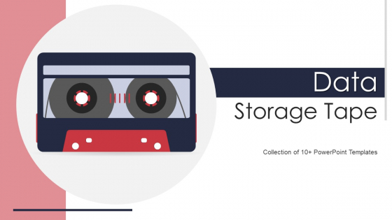 Data Storage Tape Ppt PowerPoint Presentation Complete With Slides Data Storage Tape Ppt PowerPoint Presentation Complete With Slides