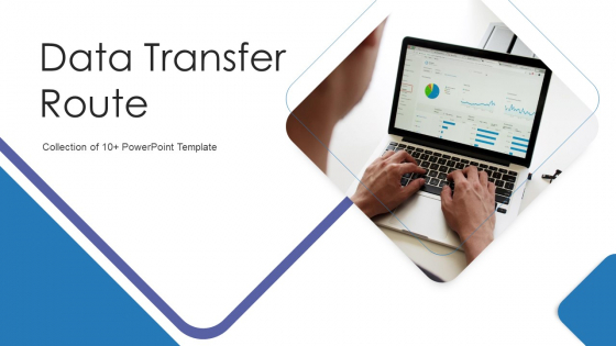 Data Transfer Route Ppt PowerPoint Presentation Complete With Slides Data Transfer Route Ppt PowerPoint Presentation Complete With Slides