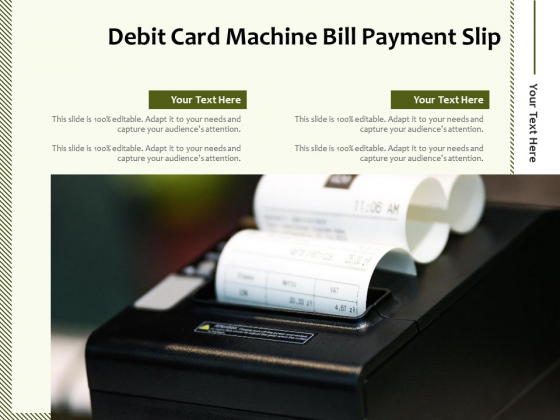 Debit Card Machine Bill Payment Slip Ppt PowerPoint Presentation Outline Designs PDF Debit Card Machine Bill Payment Slip Ppt PowerPoint Presentation Outline Designs PDF