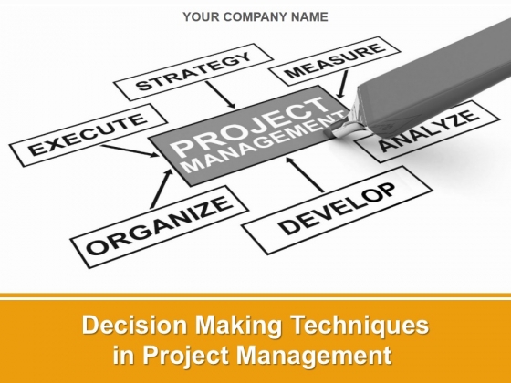 Decision Making Techniques In Project Management Ppt PowerPoint Presentation Complete Deck With Slides Decision Making Techniques In Project Management Ppt PowerPoint Presentation Complete Deck With Slides