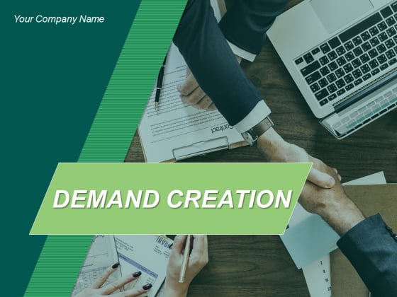Demand Creation Ppt PowerPoint Presentation Complete Deck With Slides Demand Creation Ppt PowerPoint Presentation Complete Deck With Slides