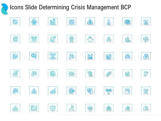 Determining Crisis Management BCP Icons Slide Determining Ppt PowerPoint Presentation Infographics Templates PDF Determining Crisis Management BCP Icons Slide Determining Ppt PowerPoint Presentation Infographics Templates PDF