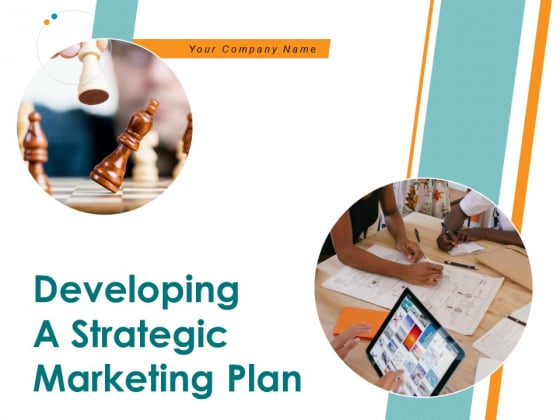 Developing A Strategic Marketing Plan Ppt PowerPoint Presentation Complete Deck With Slides Developing A Strategic Marketing Plan Ppt PowerPoint Presentation Complete Deck With Slides