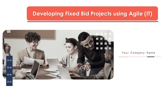 Developing Fixed Bid Projects Using Agile IT Ppt PowerPoint Presentation Complete Deck With Slides Developing Fixed Bid Projects Using Agile IT Ppt PowerPoint Presentation Complete Deck With Slides