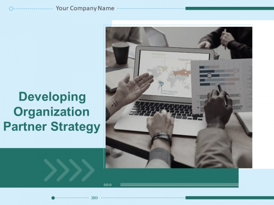 Developing Organization Partner Strategy Ppt PowerPoint Presentation Complete Deck With Slides Developing Organization Partner Strategy Ppt PowerPoint Presentation Complete Deck With Slides