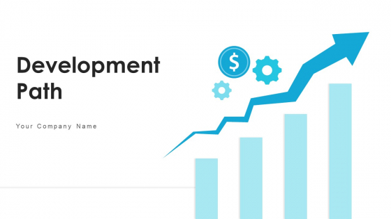 Development Path Strategy Revenue Ppt PowerPoint Presentation Complete Deck With Slides Development Path Strategy Revenue Ppt PowerPoint Presentation Complete Deck With Slides
