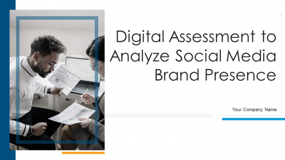 Digital Assessment To Analyze Social Media Brand Presence Ppt PowerPoint Presentation Complete Deck With Slides