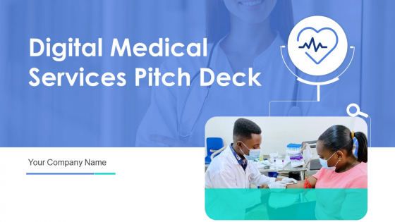 Digital Medical Services Pitch Deck Ppt PowerPoint Presentation Complete Deck With Slides
