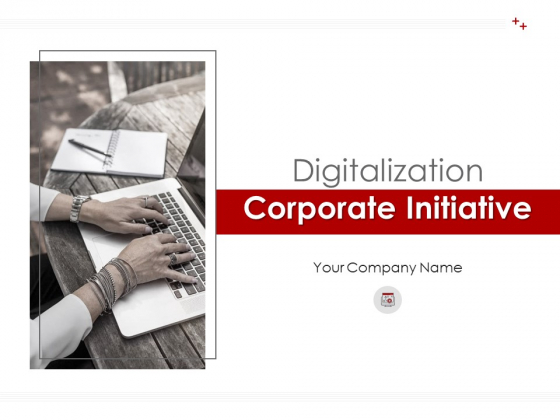 Digitalization Corporate Initiative Ppt PowerPoint Presentation Complete Deck With Slides Digitalization Corporate Initiative Ppt PowerPoint Presentation Complete Deck With Slides