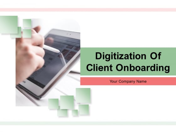 Digitization Of Client Onboarding Ppt PowerPoint Presentation Complete Deck With Slides Digitization Of Client Onboarding Ppt PowerPoint Presentation Complete Deck With Slides