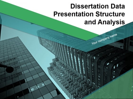 Dissertation Data Presentation Structure And Analysis Ppt PowerPoint Presentation Complete Deck With Slides Dissertation Data Presentation Structure And Analysis Ppt PowerPoint Presentation Complete Deck With Slides
