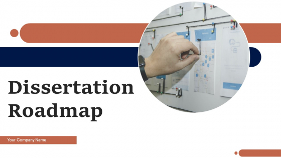 Dissertation Roadmap Ppt PowerPoint Presentation Complete Deck With Slides