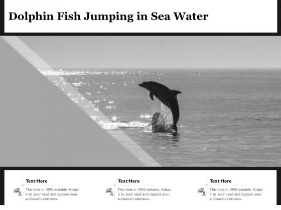 Dolphin Fish Jumping In Sea Water Ppt PowerPoint Presentation Gallery Slides PDF Dolphin Fish Jumping In Sea Water Ppt PowerPoint Presentation Gallery Slides PDF