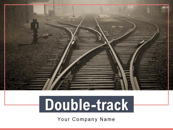 Double Track Ppt PowerPoint Presentation Complete Deck