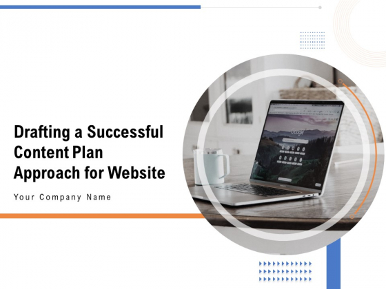 Drafting A Successful Content Plan Approach For Website Ppt PowerPoint Presentation Complete Deck With Slides Drafting A Successful Content Plan Approach For Website Ppt PowerPoint Presentation Complete Deck With Slides