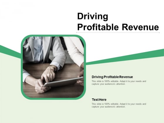 Driving Profitable Revenue Ppt PowerPoint Presentation Pictures Infographics Cpb Pdf Driving Profitable Revenue Ppt PowerPoint Presentation Pictures Infographics Cpb Pdf