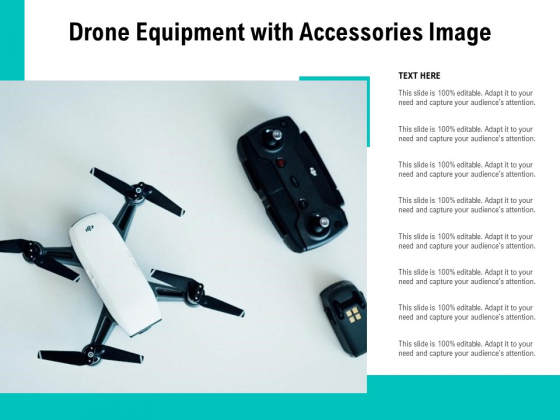 Drone Equipment With Accessories Image Ppt PowerPoint Presentation File Layout Ideas PDF