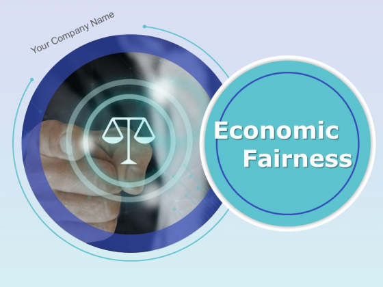 Economic Fairness Financial Balance Opportunity Employee Increase Ppt PowerPoint Presentation Complete Deck
