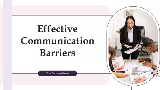 Effective Communication Barriers Ppt PowerPoint Presentation Complete With Slides