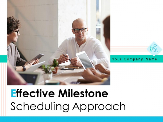 Effective Milestone Scheduling Approach Ppt PowerPoint Presentation Complete Deck With Slides Effective Milestone Scheduling Approach Ppt PowerPoint Presentation Complete Deck With Slides
