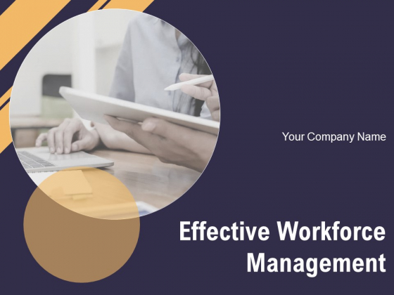 Effective Workforce Management Ppt PowerPoint Presentation Complete Deck With Slides Effective Workforce Management Ppt PowerPoint Presentation Complete Deck With Slides