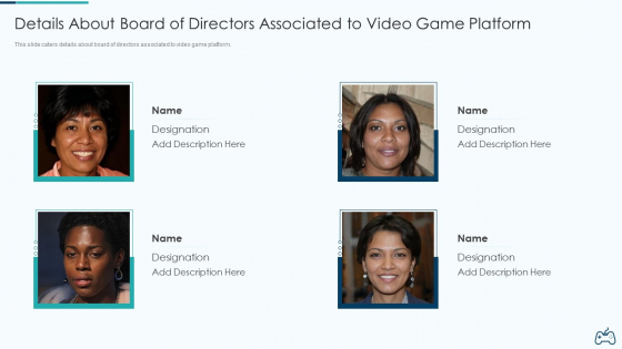 Electronic Game Pitch Deck Details About Board Of Directors Associated To Video Game Platform Designs PDF