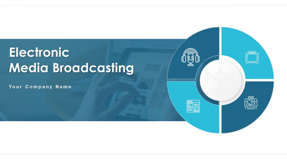 Electronic Media Broadcasting Marketing Visual Ppt PowerPoint Presentation Complete Deck With Slides Electronic Media Broadcasting Marketing Visual Ppt PowerPoint Presentation Complete Deck With Slides