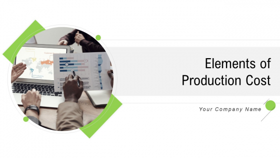 Elements Of Production Cost Ppt PowerPoint Presentation Complete With Slides