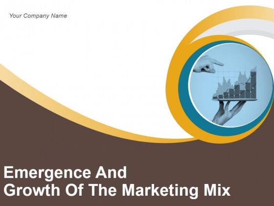 Emergence And Growth Of The Marketing Mix Ppt PowerPoint Presentation Complete Deck With Slides Emergence And Growth Of The Marketing Mix Ppt PowerPoint Presentation Complete Deck With Slides