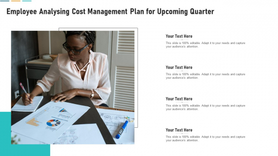 Employee Analysing Cost Management Plan For Upcoming Quarter Designs PDF
