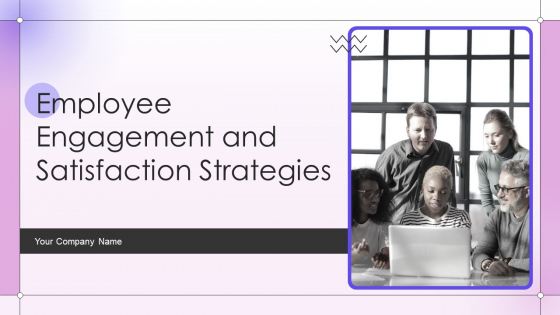 Employee Engagement And Satisfaction Strategies Ppt PowerPoint Presentation Complete Deck With Slides